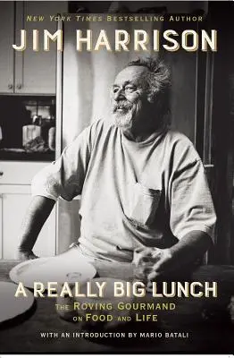 Skutočne veľký obed: Potulný gurmán o jedle a živote - A Really Big Lunch: The Roving Gourmand on Food and Life