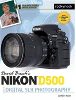 Sprievodca digitálnou zrkadlovkou Nikon D500 od Davida Buscha - David Busch's Nikon D500 Guide to Digital SLR Photography