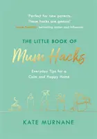 Malá kniha mamičkovských vychytávok - The Little Book of Mum Hacks