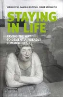 Zostať v živote: Dláždenie cesty ku komunitám priateľským k demencii - Staying in Life: Paving the Way to Dementia-Friendly Communities