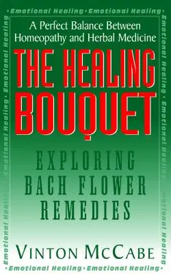 Liečivá kytica: Liečebná terapia: objavovanie Bachových kvetinových liekov - The Healing Bouquet: Exploring Bach Flower Remedies