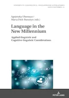 Jazyk v novom tisícročí: Aplikované lingvistické a kognitívnolingvistické úvahy - Language in the New Millennium: Applied-Linguistic and Cognitive-Linguistic Considerations