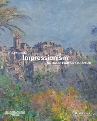 Impresionizmus: Zbierka Hasso Plattnera - Impressionism: The Hasso Plattner Collection