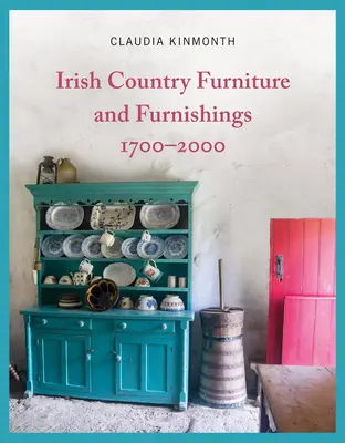 Írsky vidiecky nábytok a vybavenie 1700-2000 - Irish Country Furniture and Furnishings 1700-2000