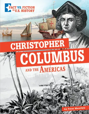 Krištof Kolumbus a Amerika: Kolumbus: oddeľovanie faktov od fikcie - Christopher Columbus and the Americas: Separating Fact from Fiction