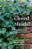 Uzavreté mysle?: Politika a ideológia na amerických univerzitách - Closed Minds?: Politics and Ideology in American Universities