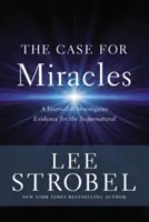 Prípad pre zázraky: Novinár skúma dôkazy o nadprirodzenosti - The Case for Miracles: A Journalist Investigates Evidence for the Supernatural