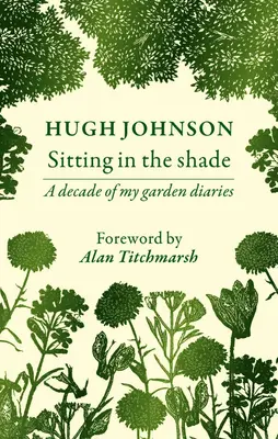 Sedenie v tieni: Desaťročie môjho záhradného denníka - Sitting in the Shade: A Decade of My Garden Diary