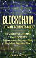 Blockchain: Vydelávanie peňazí s kryptomenami a zisky z technológie blockchain: príručka pre úplných začiatočníkov, ako ovládať Bitcoin, zarábať peniaze s kryptomenami a profitovať z technológie blockchain - Blockchain: Ultimate Beginners Guide to Mastering Bitcoin, Making Money with Cryptocurrency & Profiting from Blockchain Technology