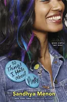 10 vecí, ktoré nenávidím na Pinky - od autorky bestselleru Keď Dimple stretla Rishiho - 10 Things I Hate About Pinky - From the bestselling author of When Dimple Met Rishi