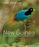 Nová Guinea: Príroda a kultúra najväčšieho ostrova na Zemi - New Guinea: Nature and Culture of Earth's Grandest Island