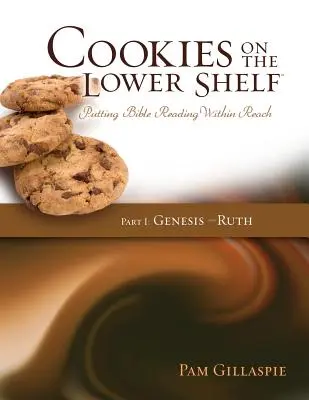 Koláčiky na spodnej poličke: (Genesis - Rút) - Cookies on the Lower Shelf: Putting Bible Reading Within Reach Part 1 (Genesis - Ruth)