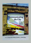 Komunikácia v meste; významy, postupy, interakcie - Communicating the City; Meanings, Practices, Interactions
