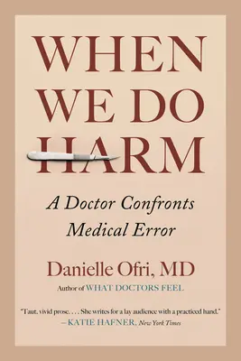 Keď ubližujeme: Lekár čelí lekárskej chybe - When We Do Harm: A Doctor Confronts Medical Error