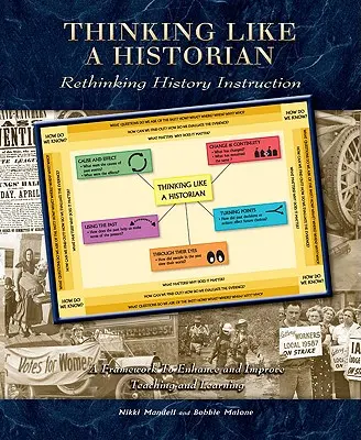 Myslieť ako historik: Prehodnotenie výučby dejepisu - Thinking Like a Historian: Rethinking History Instruction