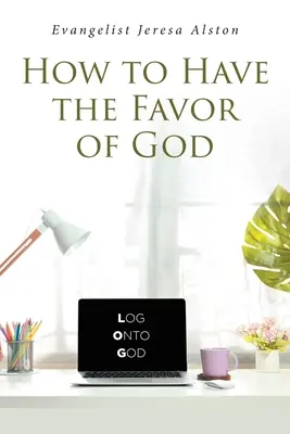 Ako získať Božiu priazeň - How to Have the Favor of God