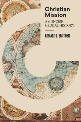 Kresťanská misia: Stručné globálne dejiny - Christian Mission: A Concise Global History