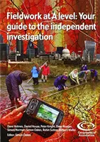 PRÁCA V TERÉNE NA ÚROVNI A: VÁŠ SPRIEVODCA - FIELDWORK AT A-LEVEL: YOUR GUIDE TO THE