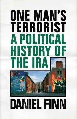 Terorista jedného človeka: Politické dejiny IRA - One Man's Terrorist: A Political History of the IRA