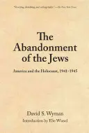Opustenie Židov: Amerika a holokaust 1941-1945 - The Abandonment of the Jews: America and the Holocaust 1941-1945