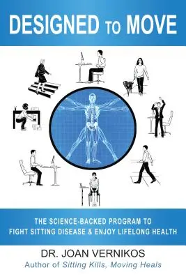 Navrhnuté na pohyb: Vedecky podložený program na boj proti chorobám zo sedenia a celoživotné zdravie - Designed to Move: The Science-Backed Program to Fight Sitting Disease and Enjoy Lifelong Health