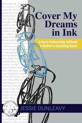Pokryť moje sny tušom (2. vyd.): Nesnesiteľná samota syna Nekonečné hľadanie matky - Cover My Dreams in Ink (2nd ed.): A Son's Unbearable Solitude A Mother's Unending Quest