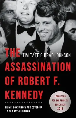 Atentát na Roberta F. Kennedyho: Zločin, sprisahanie a utajovanie: Nové vyšetrovanie - The Assassination of Robert F. Kennedy: Crime, Conspiracy and Cover-Up: A New Investigation