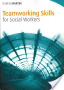 Zručnosti tímovej práce pre sociálnych pracovníkov - Teamworking Skills for Social Workers