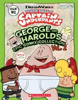 George and Harold's Epic Comix Collection Vol. 2 (The Epic Tales of Captain Underpants Tv), 2 - George and Harold's Epic Comix Collection Vol. 2 (the Epic Tales of Captain Underpants Tv), 2