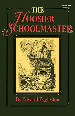 Hoosier School-Master - The Hoosier School-Master