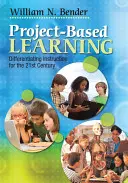 Projektové vyučovanie: Diferencovanie výučby pre 21. storočie - Project-Based Learning: Differentiating Instruction for the 21st Century