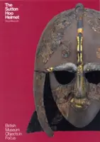 Prilba Sutton Hoo - The Sutton Hoo Helmet