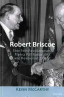 Robert Briscoe: Sionistický revolucionár, nacionalista z Fianna Fil a revizionista - Robert Briscoe: Sinn Fin Revolutionary, Fianna Fil Nationalist and Revisionist Zionist