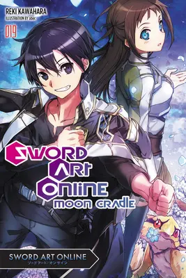 Sword Art Online 19 (Light Novel): Sword Art Online, 19. časť (Light Novel): Moon Cradle - Sword Art Online 19 (Light Novel): Moon Cradle