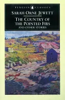 Krajina špičatých jedlí a iné príbehy - The Country of the Pointed Firs and Other Stories