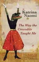Ako ma krokodíl učil - The Way the Crocodile Taught Me
