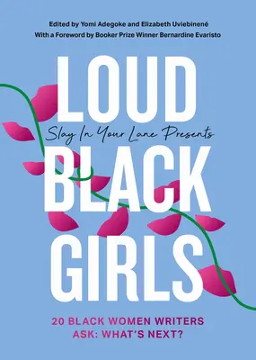 Hlasné černošky: 20 černošských spisovateliek sa pýta: Čo ďalej? - Loud Black Girls: 20 Black Women Writers Ask: What's Next?