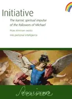 Iniciatíva: Karmický duchovný impulz nasledovníkov Michala: Ako Ahriman pôsobí na osobnú inteligenciu (Cw 237) - Initiative: The Karmic Spiritual Impulse of the Followers of Michael: How Ahriman Works Into Personal Intelligence (Cw 237)
