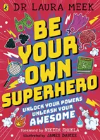 Buď svojím vlastným superhrdinom - odomkni svoje schopnosti. Odhaľte svoje úžasné schopnosti. - Be Your Own Superhero - Unlock Your Powers. Unleash Your Awesome.