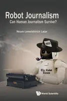 Robotická žurnalistika: Môže ľudská žurnalistika prežiť? - Robot Journalism: Can Human Journalism Survive?
