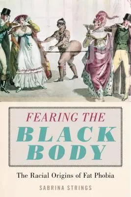 Strach z čierneho tela: rasový pôvod fóbie z tuku - Fearing the Black Body: The Racial Origins of Fat Phobia