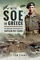 So SOE v Grécku: Vojnové zážitky kapitána Pata Evansa - With SOE in Greece: The Wartime Experiences of Captain Pat Evans