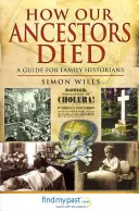 Ako zomreli naši predkovia: Príručka pre rodinných historikov - How Our Ancestors Died: A Guide for Family Historians