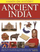 Staroveká India: Objavte bohaté dedičstvo údolia rieky Indus a Mughalskej ríše s 15 projektmi krok za krokom a 340 obrázkami - Ancient India: Discover the Rich Heritage of the Indus Valley and the Mughal Empire, with 15 Step-By-Step Projects and 340 Pictures