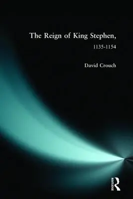 Vláda kráľa Štefana: 1135-1154 - The Reign of King Stephen: 1135-1154