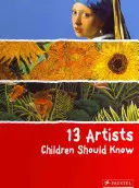 13 umelcov, ktorých by mali deti poznať - 13 Artists Children Should Know