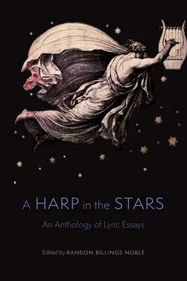 Harfa vo hviezdach: Antológia lyrických esejí - A Harp in the Stars: An Anthology of Lyric Essays