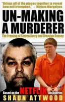 Odstránenie vraha: Obvinenie Stevena Averyho a Brendana Dasseyho - Un-Making a Murderer: The Framing of Steven Avery and Brendan Dassey