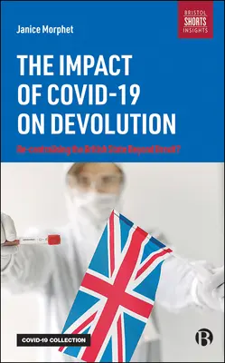 The Impact of Covid-19 on Devolution (Vplyv Covidu-19 na decentralizáciu): Ako sa bude britský štát po brexite decentralizovať? - The Impact of Covid-19 on Devolution: Recentralising the British State Beyond Brexit?