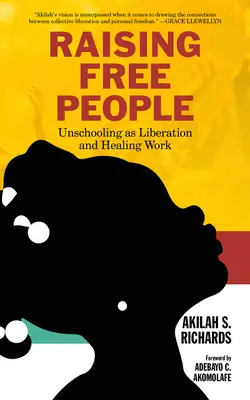 Výchova slobodných ľudí: Neškolská výchova ako oslobodzujúca a ozdravujúca práca - Raising Free People: Unschooling as Liberation and Healing Work